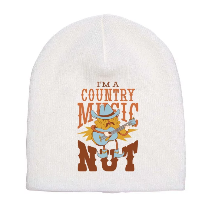 I'm A Country Music Nut Funny Short Acrylic Beanie