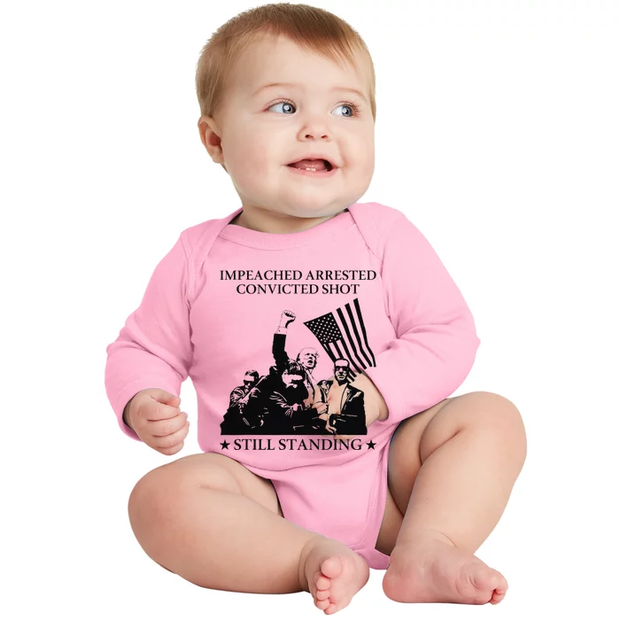 Impeached Arrested Convicted Shot Still Standing Baby Long Sleeve Bodysuit