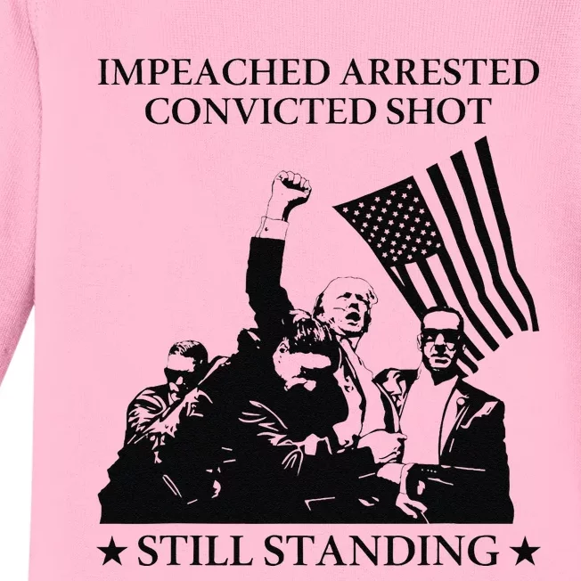 Impeached Arrested Convicted Shot Still Standing Baby Long Sleeve Bodysuit