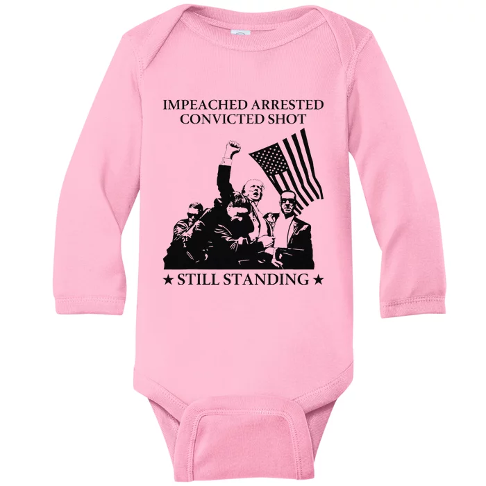 Impeached Arrested Convicted Shot Still Standing Baby Long Sleeve Bodysuit