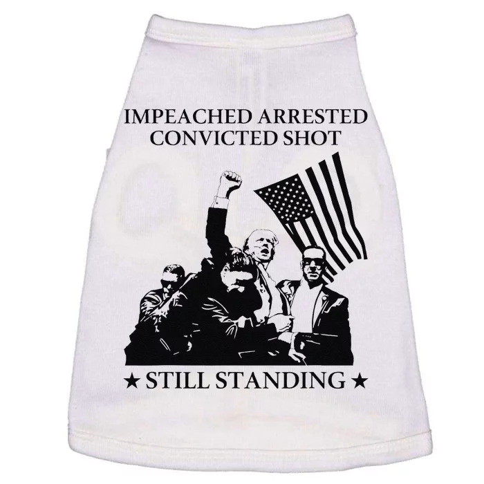 Impeached Arrested Convicted Shot Still Standing Doggie Tank