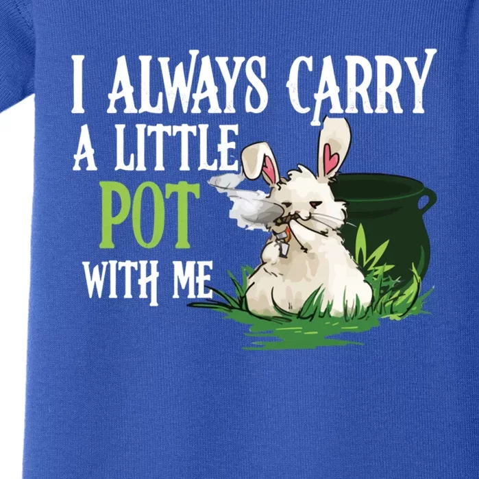 I Always Carry A Little Pot With Me Funny Gift Easter Bunny Weed Gift Baby Bodysuit