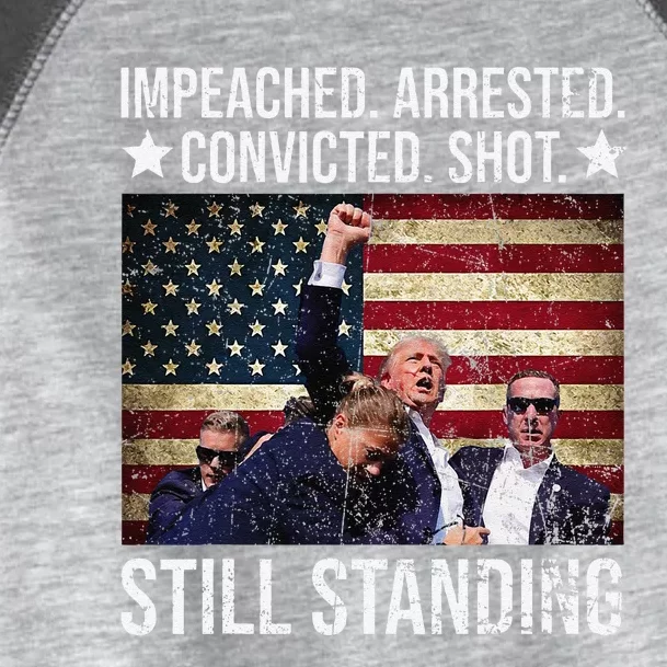 Impeached Arrested Convicted Shot Still Standing Toddler Fine Jersey T-Shirt