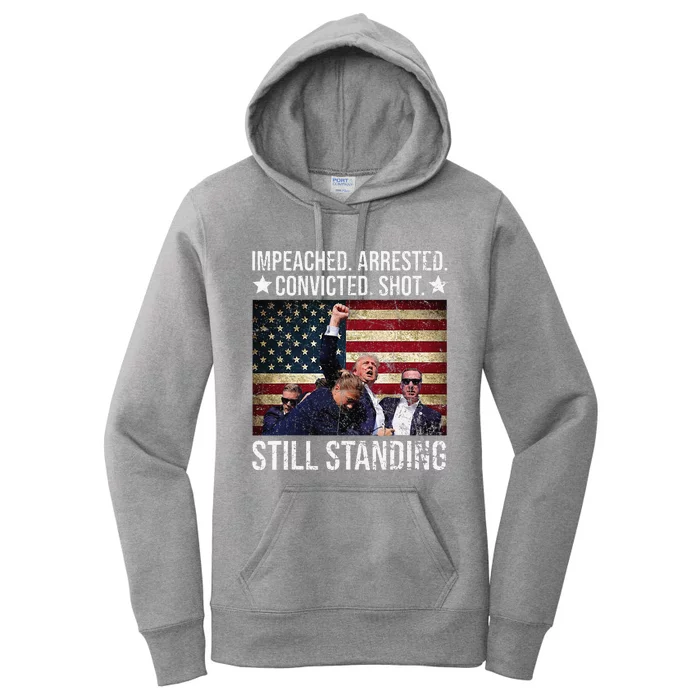 Impeached Arrested Convicted Shot Still Standing Women's Pullover Hoodie