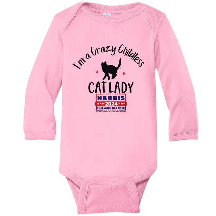 Im A Crazy Childless Cat Lady Kamala Harris 2024 President Baby Long Sleeve Bodysuit