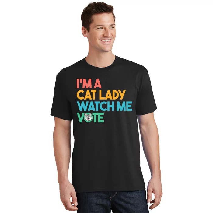 IM A Cat Lady Watch Me Vote Funny President 2024 Election T-Shirt