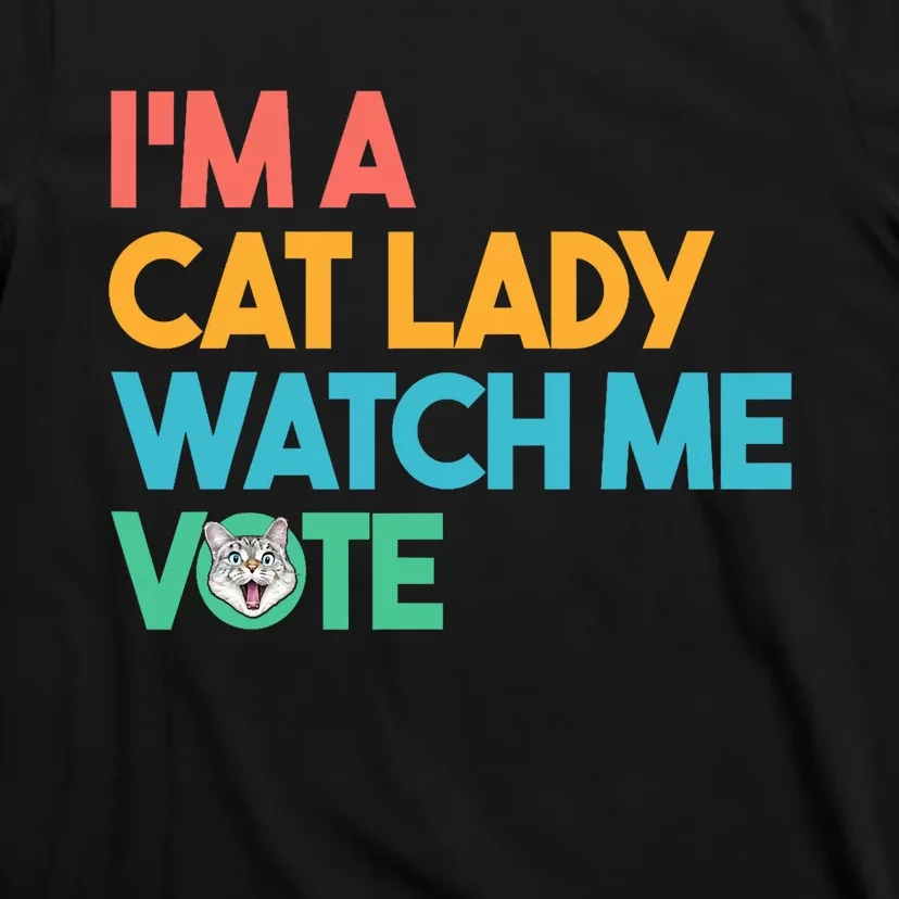 IM A Cat Lady Watch Me Vote Funny President 2024 Election T-Shirt