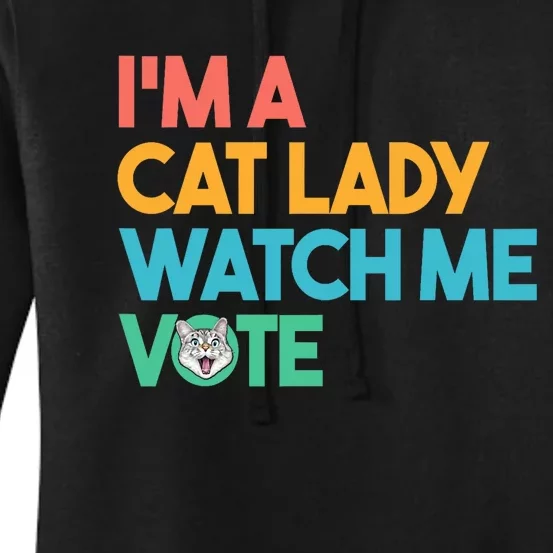 IM A Cat Lady Watch Me Vote Funny President 2024 Election Women's Pullover Hoodie