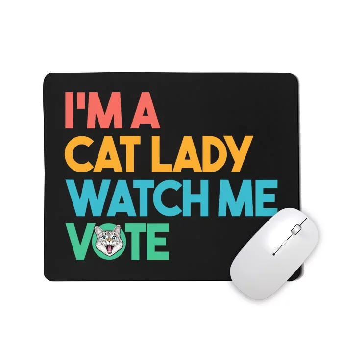 IM A Cat Lady Watch Me Vote Funny President 2024 Election Mousepad