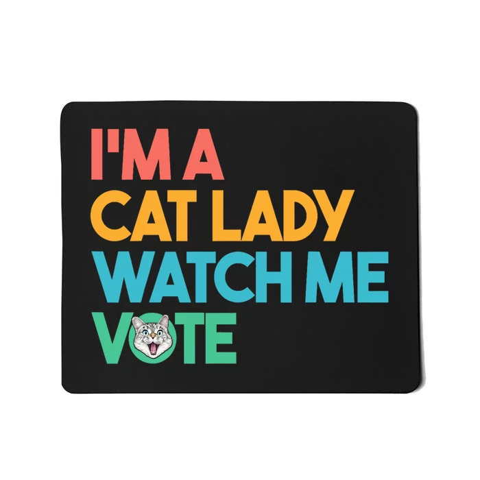 IM A Cat Lady Watch Me Vote Funny President 2024 Election Mousepad