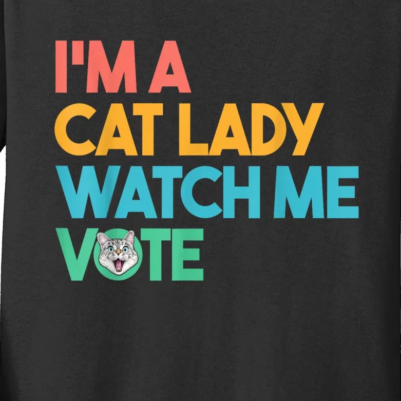 IM A Cat Lady Watch Me Vote Funny President 2024 Election Kids Long Sleeve Shirt