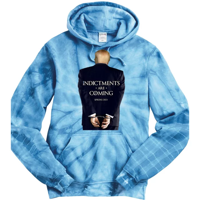 Indictments Are Coming Funny Trump Indicted Tie Dye Hoodie