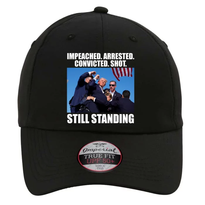 Impeached Arrested Convicted Shot Still Standing Donald Trump The Original Performance Cap