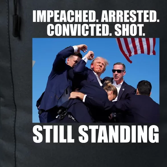 Impeached Arrested Convicted Shot Still Standing Donald Trump Daily Commute Backpack