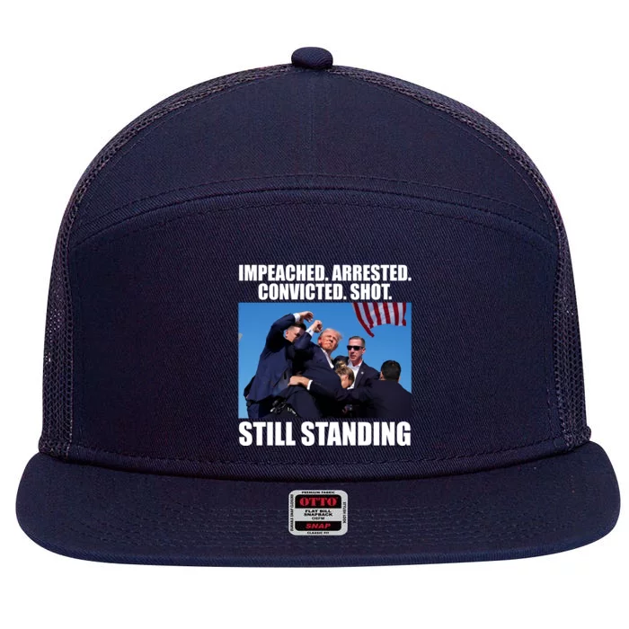 Impeached Arrested Convicted Shot Still Standing Donald Trump 7 Panel Mesh Trucker Snapback Hat