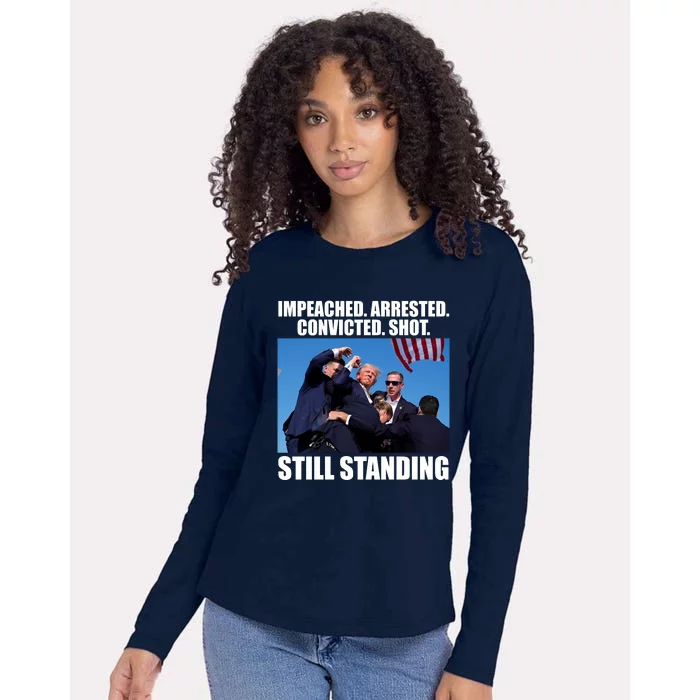 Impeached Arrested Convicted Shot Still Standing Donald Trump Womens Cotton Relaxed Long Sleeve T-Shirt