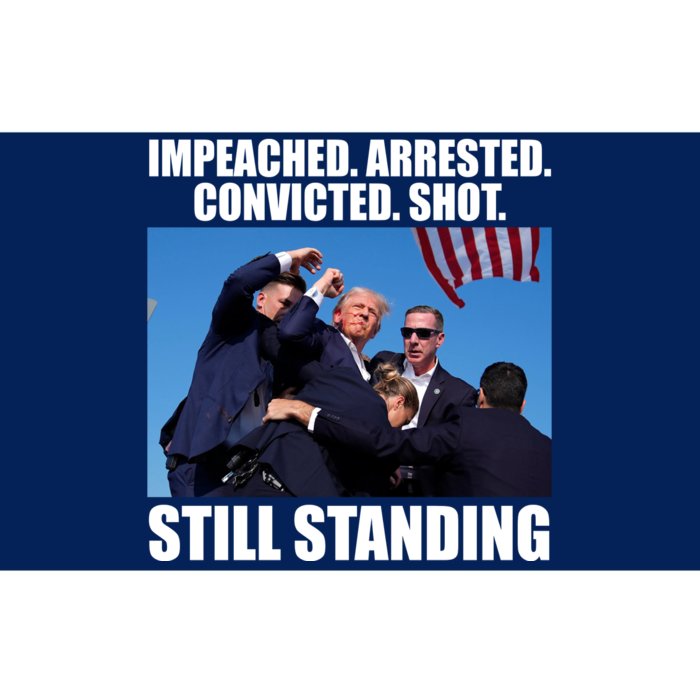 Impeached Arrested Convicted Shot Still Standing Donald Trump Bumper Sticker