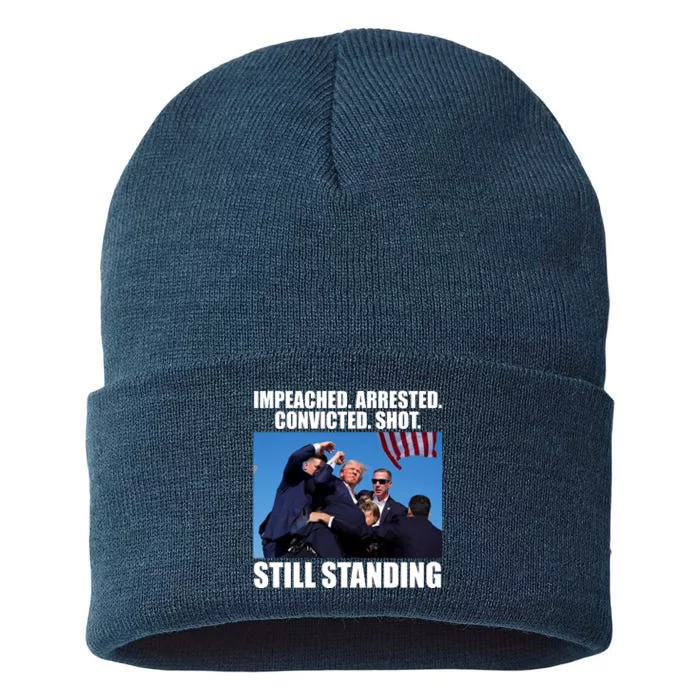 Impeached Arrested Convicted Shot Still Standing Donald Trump Sustainable Knit Beanie