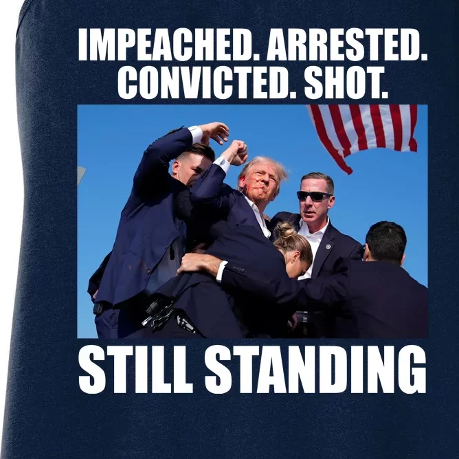 Impeached Arrested Convicted Shot Still Standing Donald Trump Women's Racerback Tank