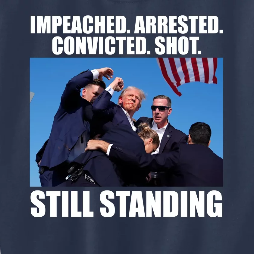 Impeached Arrested Convicted Shot Still Standing Donald Trump Kids Sweatshirt