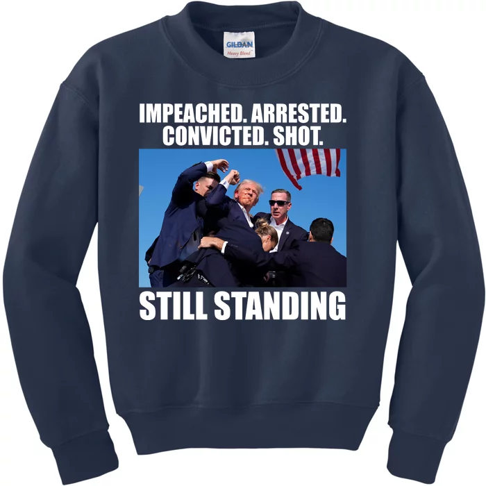 Impeached Arrested Convicted Shot Still Standing Donald Trump Kids Sweatshirt