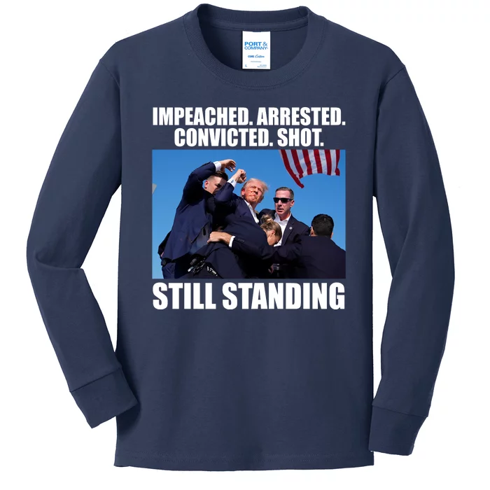 Impeached Arrested Convicted Shot Still Standing Donald Trump Kids Long Sleeve Shirt