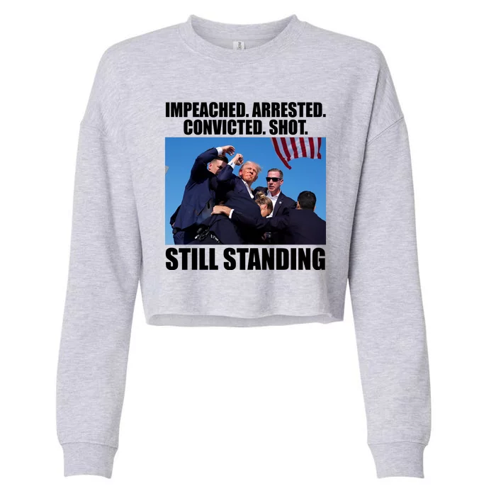 Impeached Arrested Convicted Shot Still Standing Donald Trump Cropped Pullover Crew