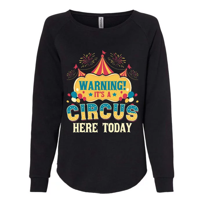 Its A Circus Here Today Circus Birthday Party Costume Womens California Wash Sweatshirt