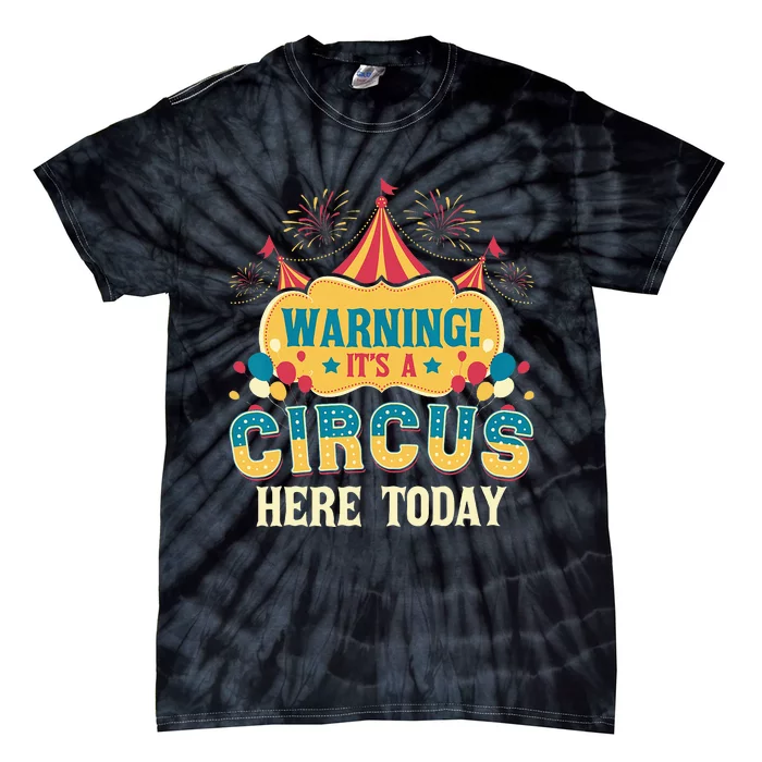 Its A Circus Here Today Circus Birthday Party Costume Tie-Dye T-Shirt