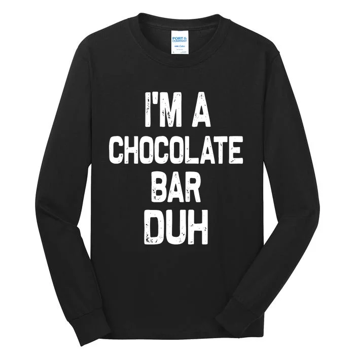 Im A Chocolate Bar Duh Halloween Costume Tall Long Sleeve T-Shirt