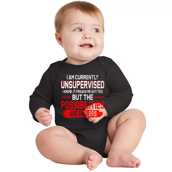 I Am Currently Unsupervised The Possibilities Are Endless Baby Long Sleeve Bodysuit