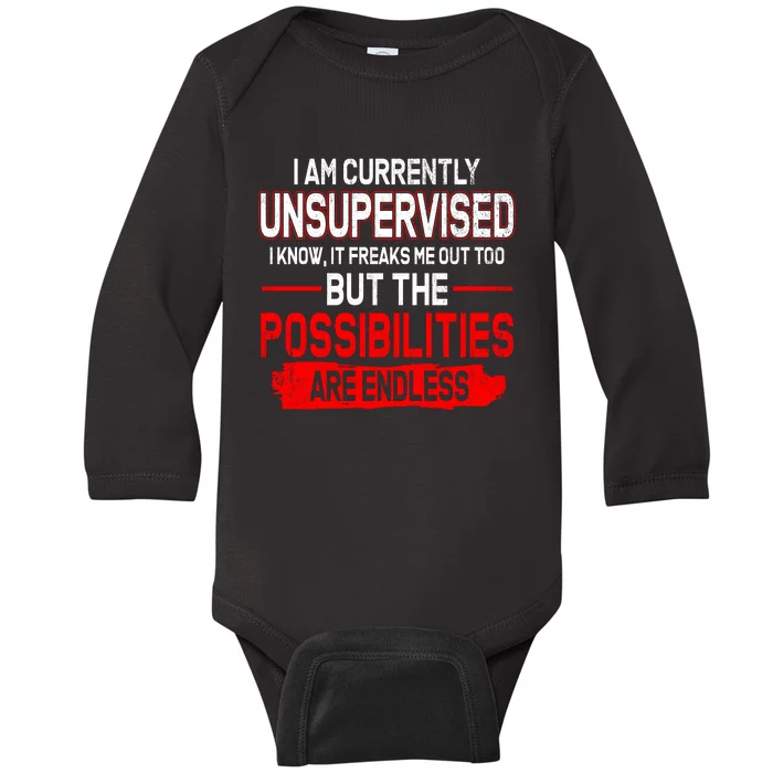 I Am Currently Unsupervised The Possibilities Are Endless Baby Long Sleeve Bodysuit