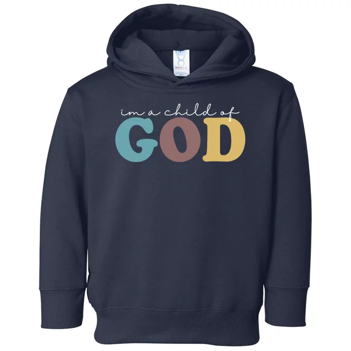 Im A Child Of God Christianity Toddler Hoodie