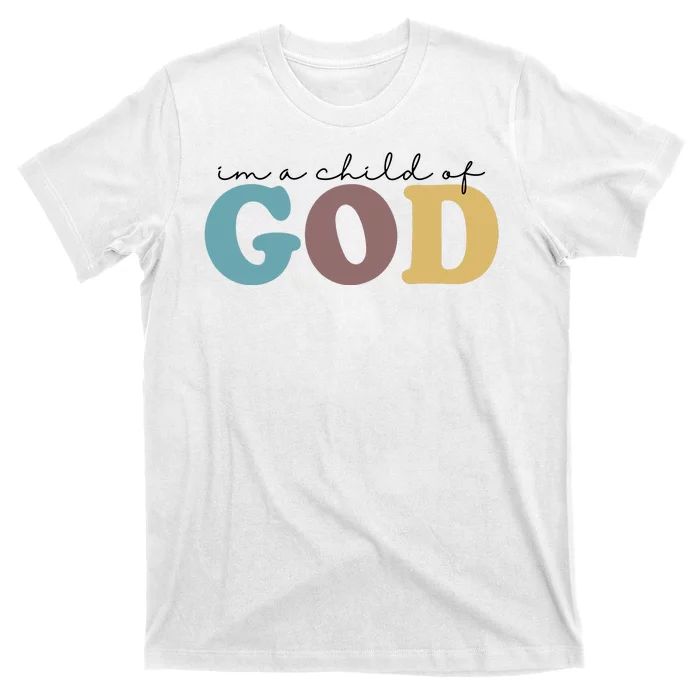 Im A Child Of God Christianity T-Shirt