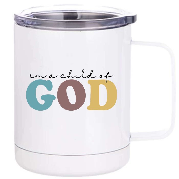 Im A Child Of God Christianity Front & Back 12oz Stainless Steel Tumbler Cup