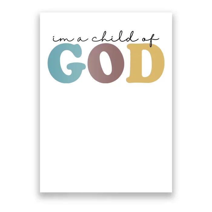 Im A Child Of God Christianity Poster