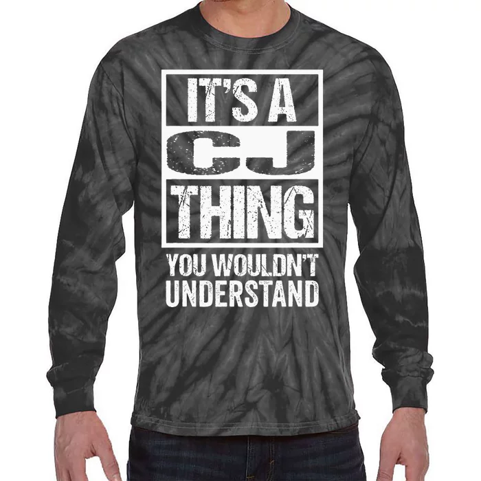 Its A CJ Thing You Wouldnt Understand First Name Tie-Dye Long Sleeve Shirt