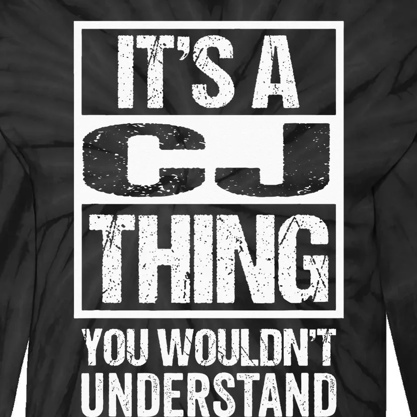 Its A CJ Thing You Wouldnt Understand First Name Tie-Dye Long Sleeve Shirt