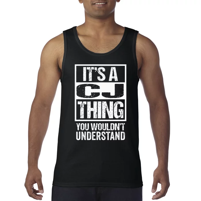 Its A CJ Thing You Wouldnt Understand First Name Tank Top