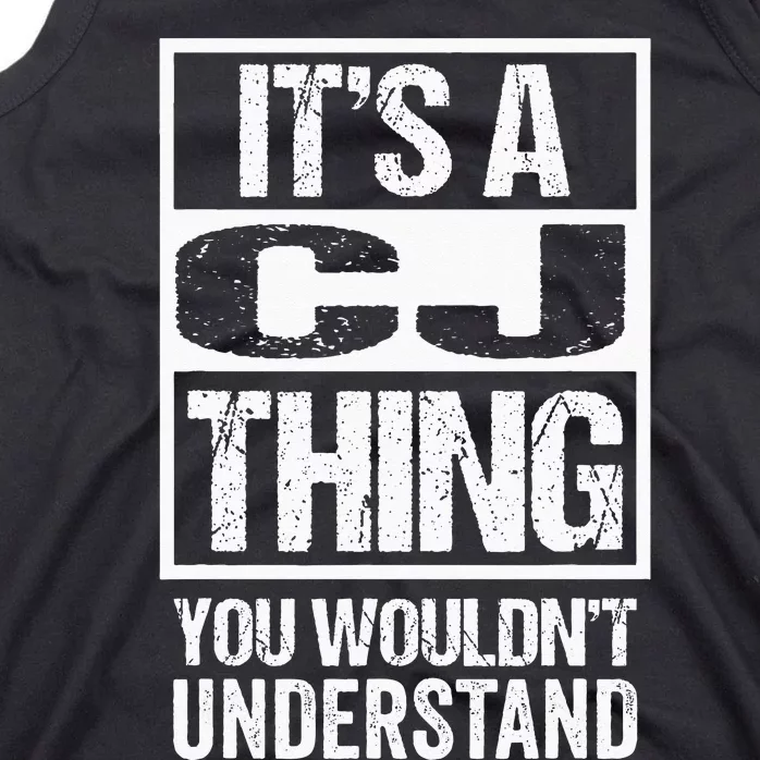 Its A CJ Thing You Wouldnt Understand First Name Tank Top