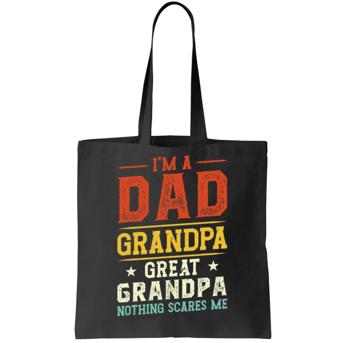 I'm a Dad Grandpa Great Grandpa Nothing scares me Tote Bag