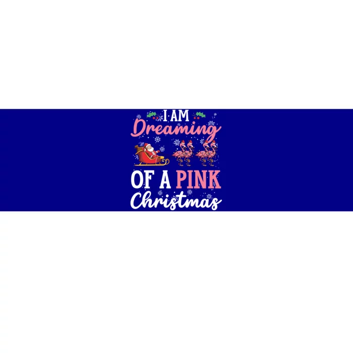 I Am Dreaming Of A Pink Christmas Sleigh Santa Pink Flamingo Gift Bumper Sticker