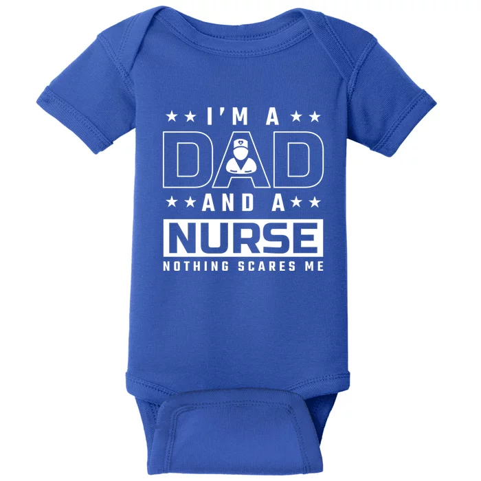 I´M A Dad And A Nurse Nothing Scares Me For Medical Docs Funny Gift Baby Bodysuit