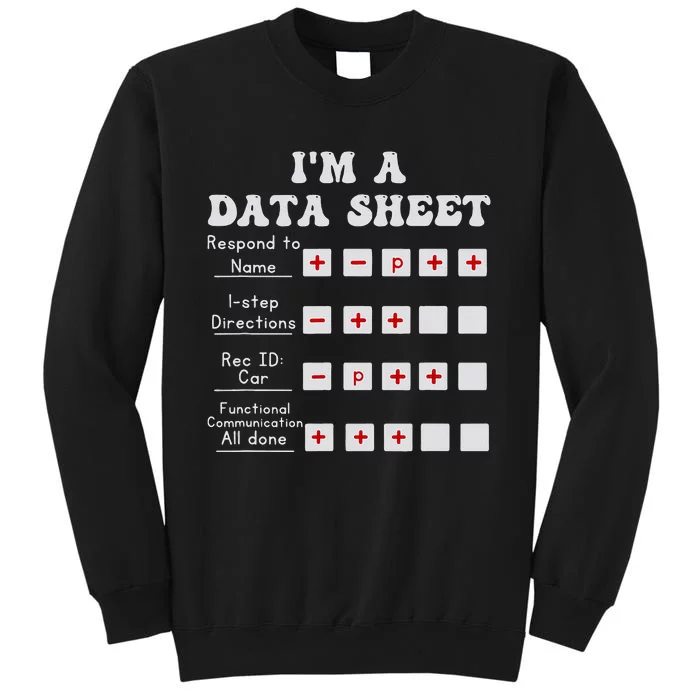 IM A Data Sheet Aba Behavior Analyst Halloween Costume Tall Sweatshirt