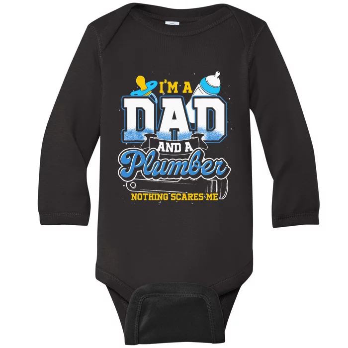 Im A Dad And A Plumber Nothing Scares Me Fyunny Plumber Baby Long Sleeve Bodysuit