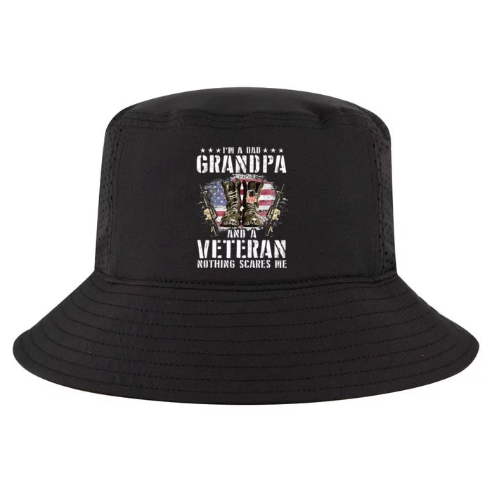 Im A Dad Grandpa And A Veteran Nothing Scares Me Cool Comfort Performance Bucket Hat