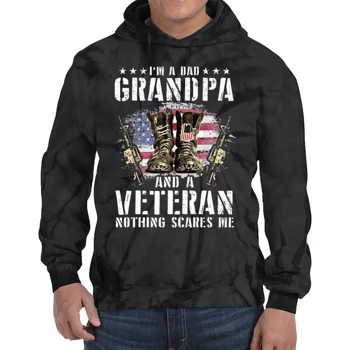 Im A Dad Grandpa And A Veteran Nothing Scares Me Tie Dye Hoodie