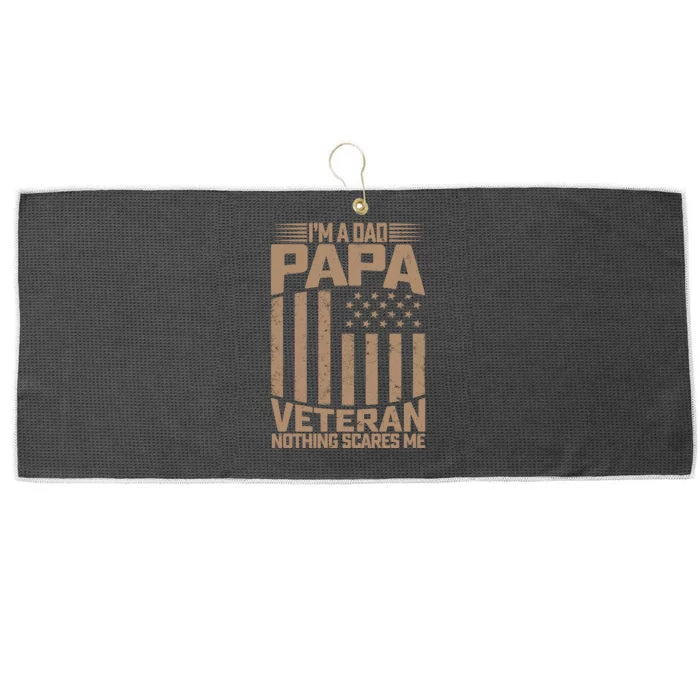 Im A Dad Papa And A Veteran Nothing Scares Large Microfiber Waffle Golf Towel