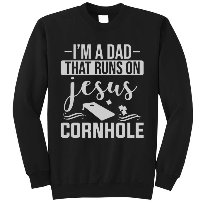 I'm A Dad That Runs On Jesus Cornhole Sweatshirt