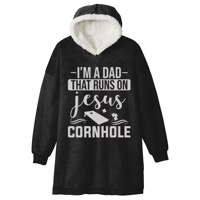 I'm A Dad That Runs On Jesus Cornhole Hooded Wearable Blanket